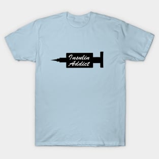 Insulin Addict T-Shirt